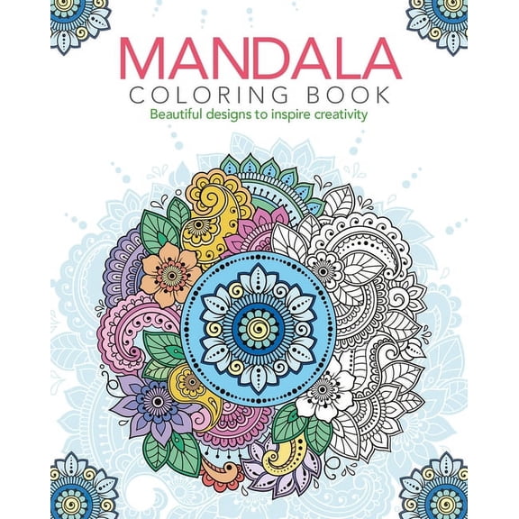 Sirius Creative Coloring Mandala Coloring Book: Beautiful Designs to Inspire Creativity, (Paperback)