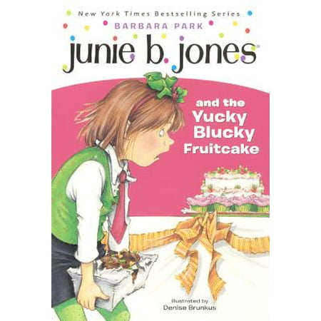 Holiday Fruitcake - Junie B. Jones and the Yucky Blucky Fruitcake
