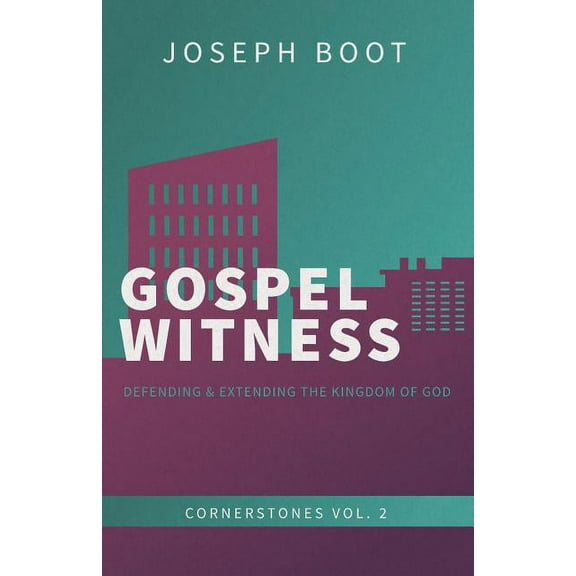 Cornerstones Gospel Witness: Defending & Extending the Kingdom of God, Book 2, (Paperback)