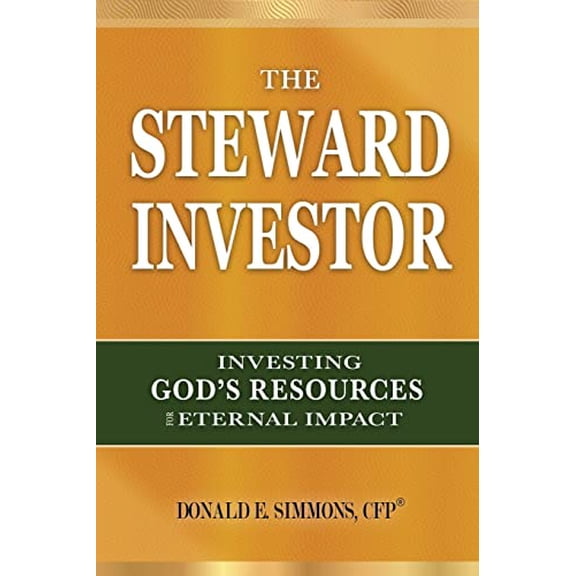 Pre-Owned The Steward Investor: Investing God's Resources for Eternal Impact (Paperback) 1613148445 9781613148440