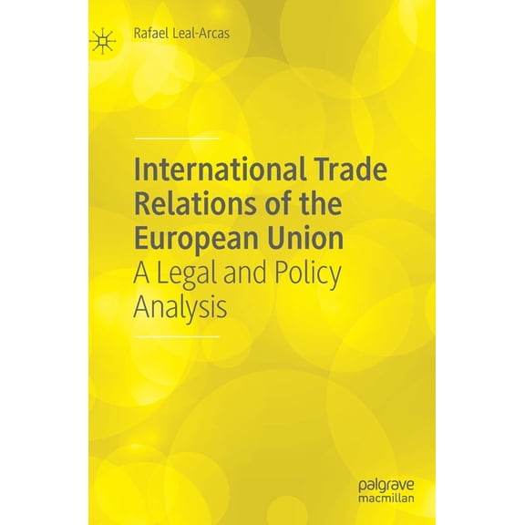 International Trade Relations of the European Union: A Legal and Policy Analysis, (Hardcover)