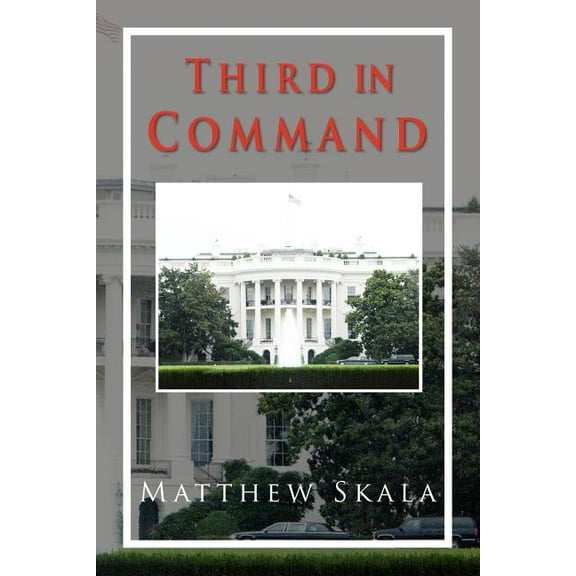 Third in Command  Paperback  1456871048 9781456871048 Matthew Skala
