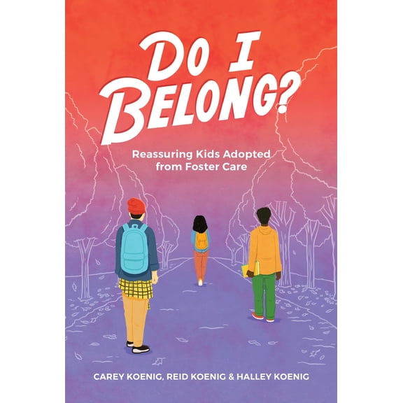 Pre-Owned Do I Belong?: Reassuring Kids Adopted from Foster Care (Paperback) 1646071018 9781646071012