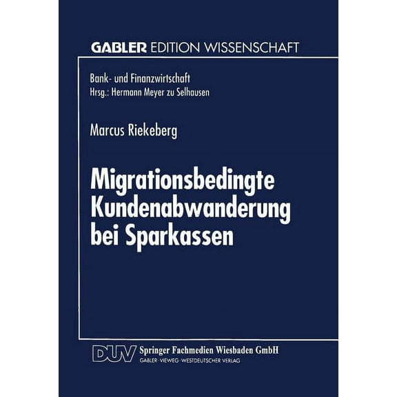 Bank- Und Finanzwirtschaft Migrationsbedingte Kundenabwanderung Bei Sparkassen, (Paperback)