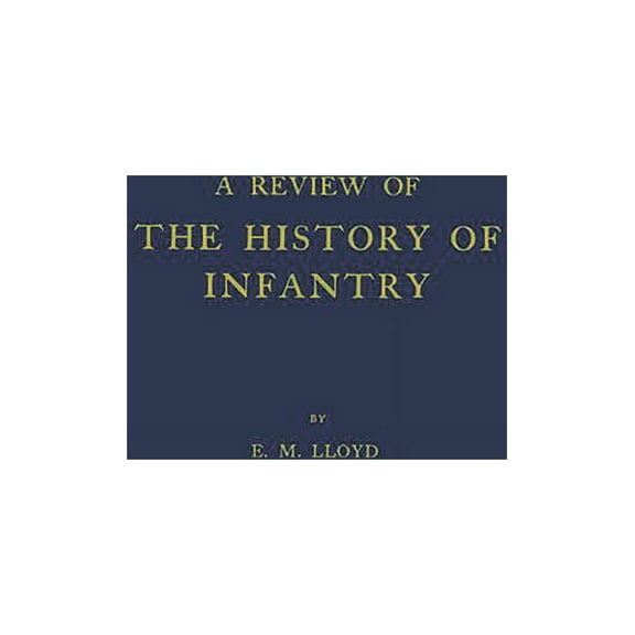 West Point Military Library A Review of the History of Infantry, (Hardcover)