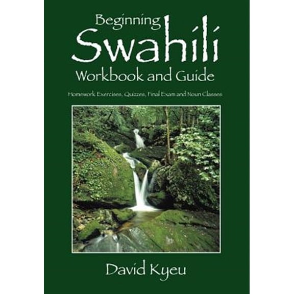 Pre-Owned Beginning Swahili Workbook and Guide: Homework Exercises, Quizzes, Final Exam and Noun Classes (Paperback)