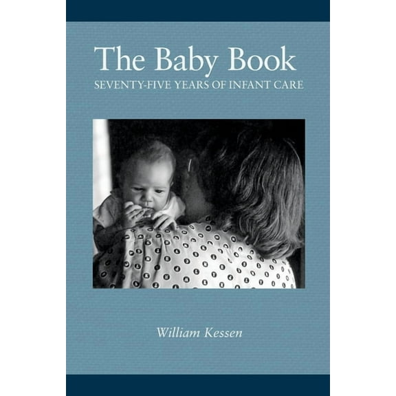 The Baby Book: Seventy-five Years of Infant Care, (Paperback)