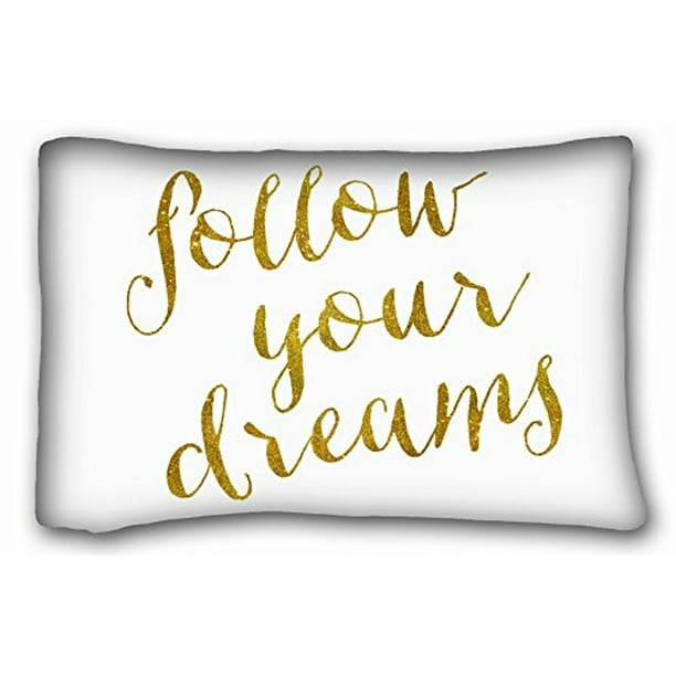 Winhome Follow Your Dreams Quote Faux Gold Foil Metallic Print Custom Zippered Pillow Cushion Case Rectangular Pillow Covers Size 20x30 Inches Two Sided Print Walmart Com Walmart Com