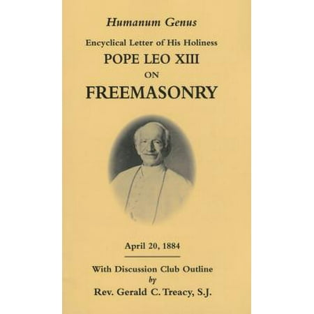 Humanum Genus : Encyclical Letter of his Holiness Pope Leo XIII on