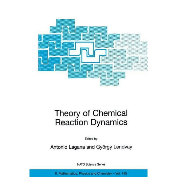 NATO Science Series II: Mathematics, Phy Theory of Chemical Reaction Dynamics, Book 145, (Paperback)
