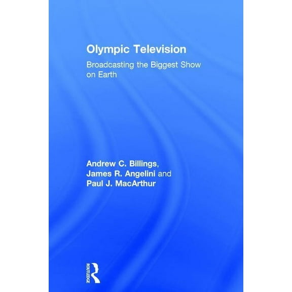 Olympic Television: Broadcasting the Biggest Show on Earth, (Hardcover)