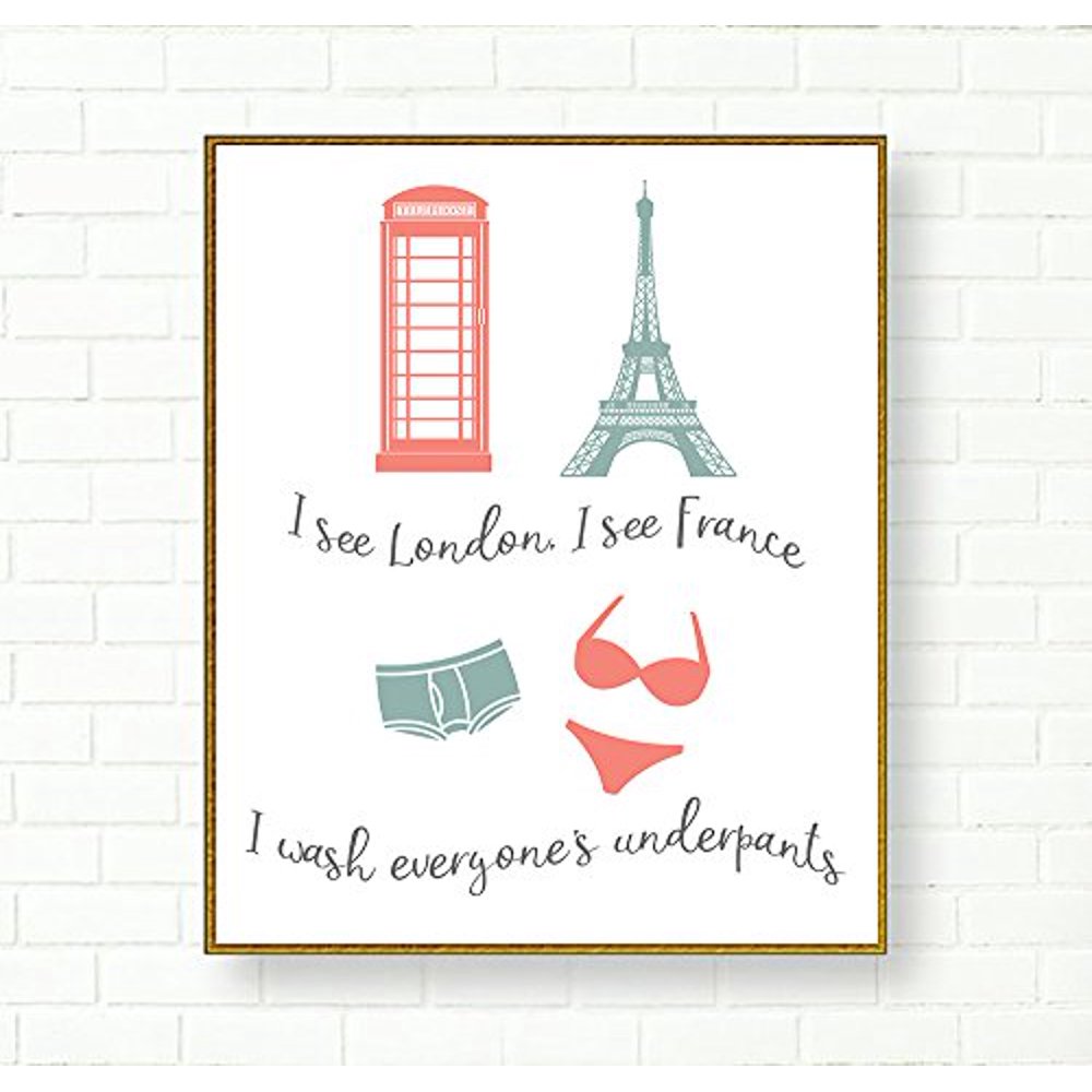 Silly Goose Ts I See London I See France I Wash Everyones Underpants 11x14in