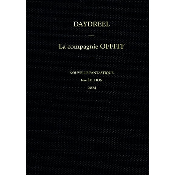 La compagnie OFFFFF - Tome 1: Nouvelle fantastique, (Paperback)