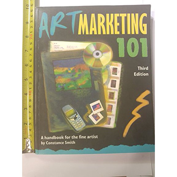 Pre-Owned Art Marketing 101, Third Edition: A Handbook for the Fine Artist (Paperback) 0940899493 9780940899490