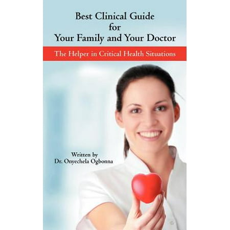 Best Clinical Guide for Your Family and Your Doctor : The Helper in Critical Health