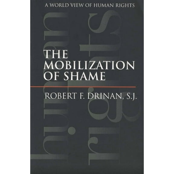 The Mobilization of Shame : A World View of Human Rights (Paperback)