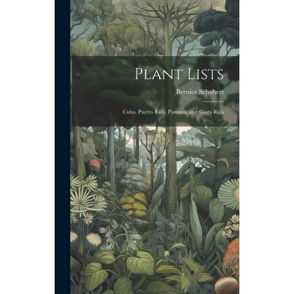 Plant Lists: Cuba, Puerto Rico, Panama, and Costa Rica, (Hardcover)