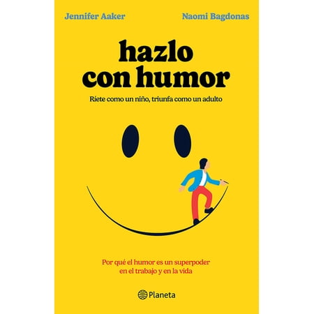 Hazlo Con Humor: Por QuÃ© El Humor Es Un Superpoder En El Trabajo Y En La Vida / Humor Seriously (Paperback)