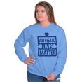 thumbnail image 3 of Autistic Lives Matter Autism Aware Sweatshirt for Men or Women Brisco Brands S, 3 of 6