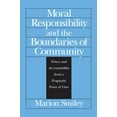thumbnail image 1 of Pre-Owned Moral Responsibility and the Boundaries of Community: Power and Accountability from a Pragmatic Point of View (Paperback) 0226763277 9780226763279, 1 of 2