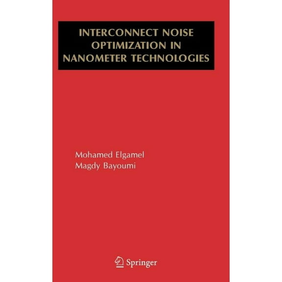 Interconnect Noise Optimization in Nanometer Technologies, (Hardcover)