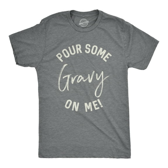 Mens Pour Some Gravy On Me T Shirt Funny Thanksgiving Turkey Tee Graphic Tees