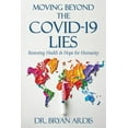 thumbnail image 2 of Moving Beyond the Covid-19 Lies: Restoring Health & Hope for Humanity, (Paperback), 2 of 3