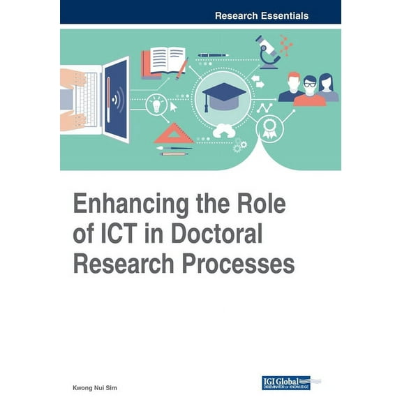 Enhancing the Role of ICT in Doctoral Research Processes, (Paperback)