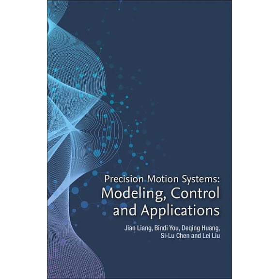 Precision Motion Systems: Modeling, Control, and Applications, (Paperback)