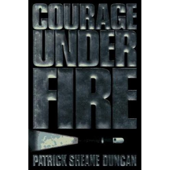 Pre-Owned Courage Under Fire (Hardcover) 0399141510 9780399141515