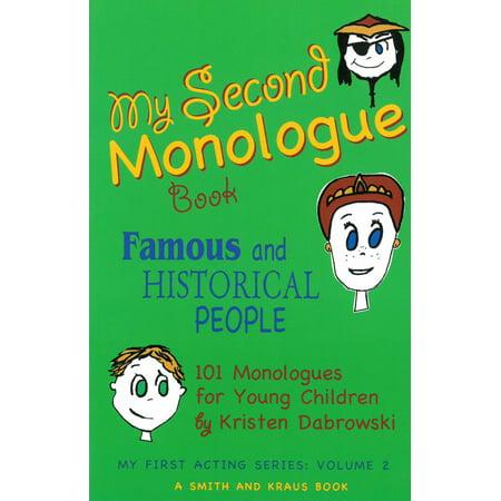 My Second Monologue Book: Famous and Historical People, 101 Monologues for Young Children -