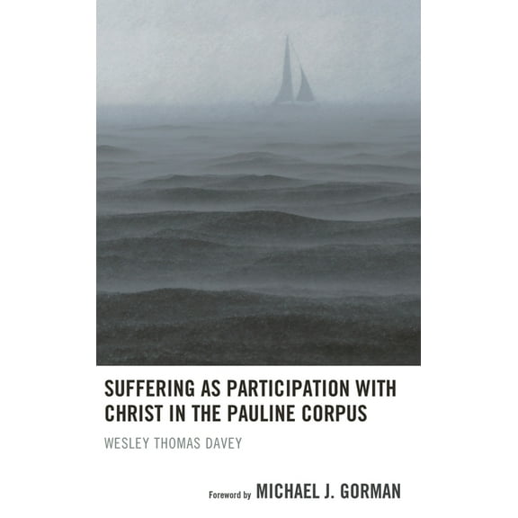 Suffering as Participation with Christ in the Pauline Corpus, (Hardcover)