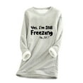 thumbnail image 3 of Aboser Yes, I'm Still Freezing Sherpa Sweatshirts for Women Thermal Fleece Lined Pullover Plus Size Thermal Shirts Loose Long Sleeve Sweatshirt Comfy Soft Crewneck Blouses Gray XXXXL, 3 of 4