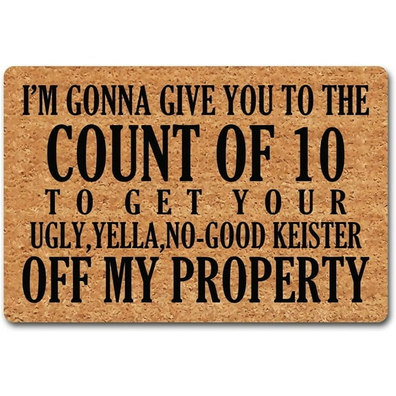 Doormat 16x24 Inch Funny Welcome Doormats For Entrance Way Indoor I'M Gonna To Give You To The Count Of 10 Get Off My Property Go Away Kitchen Rugs With Anti Slip Rubber Back Mat Gift For Women