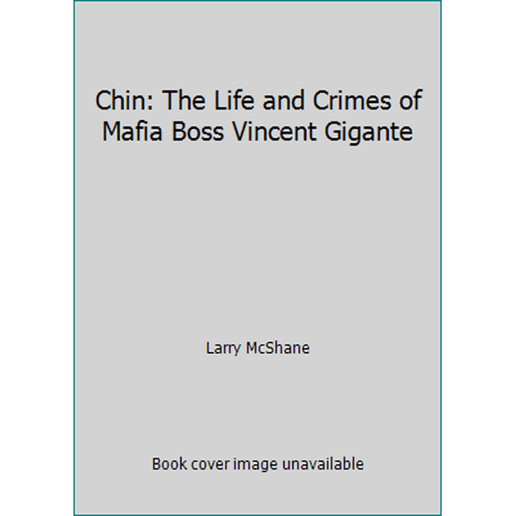 Pre-Owned Chin: The Life and Crimes of Mafia Boss Vincent Gigante (Hardcover) 1617739219 9781617739217