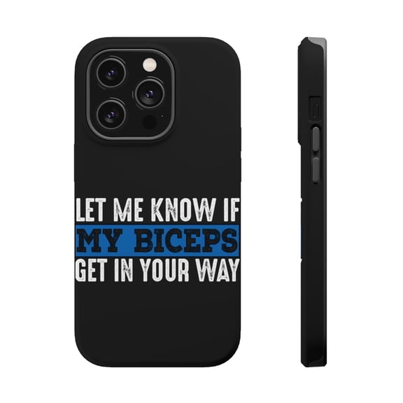 DistinctInk Tough Case for Apple iPhone 15 PRO (6.1" Screen), Compatible with MagSafe Charging - Let Me Know if My Biceps Get in Your Way