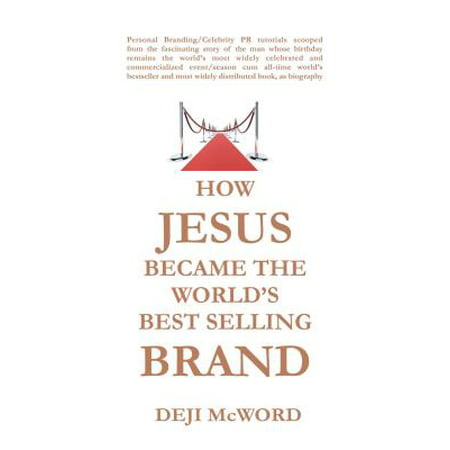 How Jesus Became the World's Best Selling Brand - (Americas Best Selling Brand)