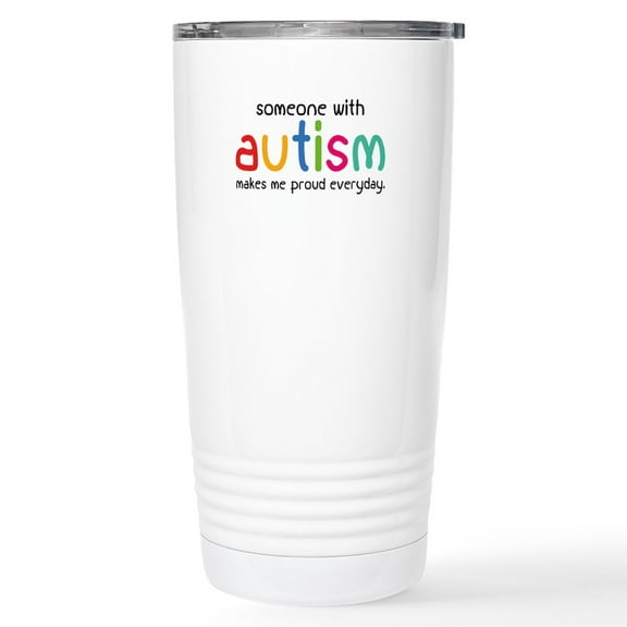 CafePress - Someone With Autism Makes Me Proud Everyday Cerami - Insulated Stainless Steel Travel Tumbler 20 oz.