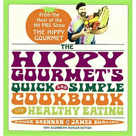 The Hippy Gourmet's Quick and Simple Cookbook for Healthy Eating -