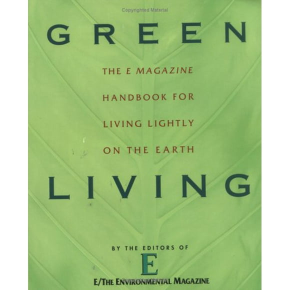 Pre-Owned Green Living : The e Magazine Handbook for Living Lightly on the Earth 9780452285743