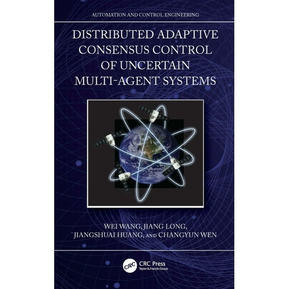 Automation and Control Engineering Distributed Adaptive Consensus Control of Uncertain Multi-Agent Systems, (Hardcover)