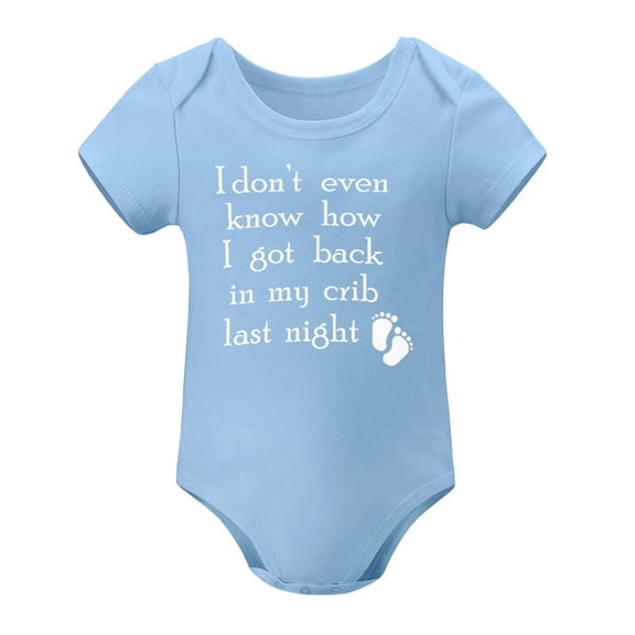 I Don't Even Know How I Got Back in My Crib - Baby Clothes - Funny Newborn Bodysuit Outfits for Boys And Girls Sky Blue-style 12months