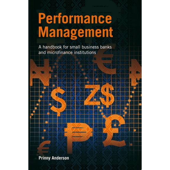 Performance Management: A Handbook for Small Business Banks and Microfinance Institutions (Hardcover)