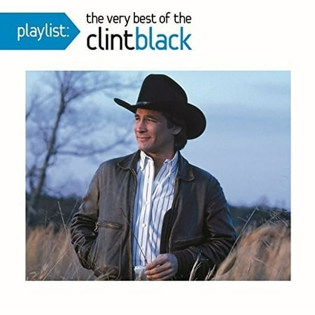 Playlist: The Very Best of Clint Black (CD) (Best Of Cilla Black Cd)