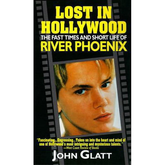 Pre-Owned Lost in Hollywood: The Fast Times and Short Life of River Phoenix (Paperback) 0312957823 9780312957827