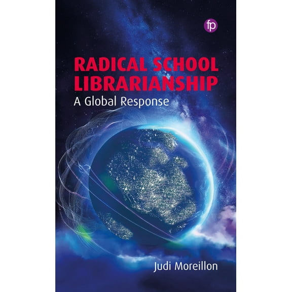 Radical School Librarianship: A Global Response, (Paperback)