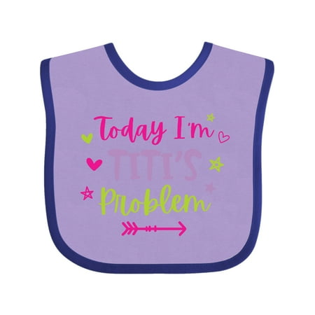 

Inktastic Child Funny Today Im Titis Problem Gift Baby Girl Bib