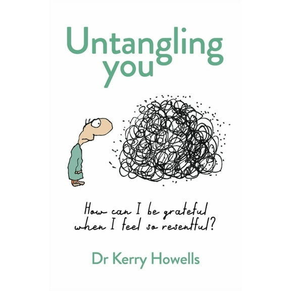 Untangling you: How can I be grateful when I feel so resentful?, (Paperback)