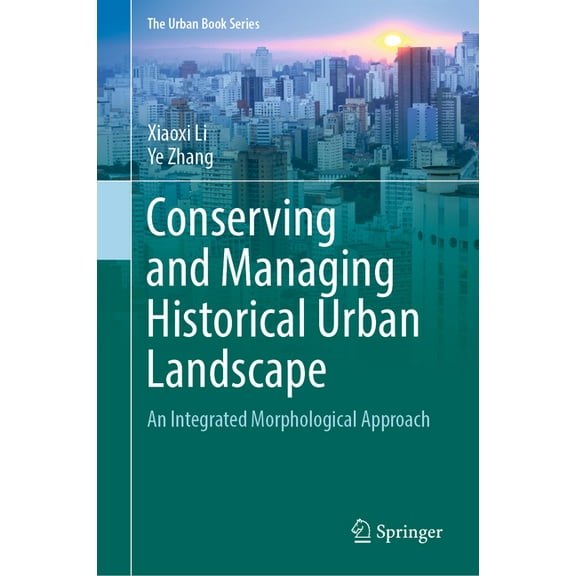Urban Book: Conserving and Managing Historical Urban Landscape : An Integrated Morphological Approach (Hardcover)