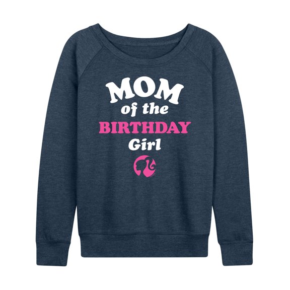 Barbie - Mom of The Birthday Girl - Women's Lightweight French Terry Long Sleeve Shirt